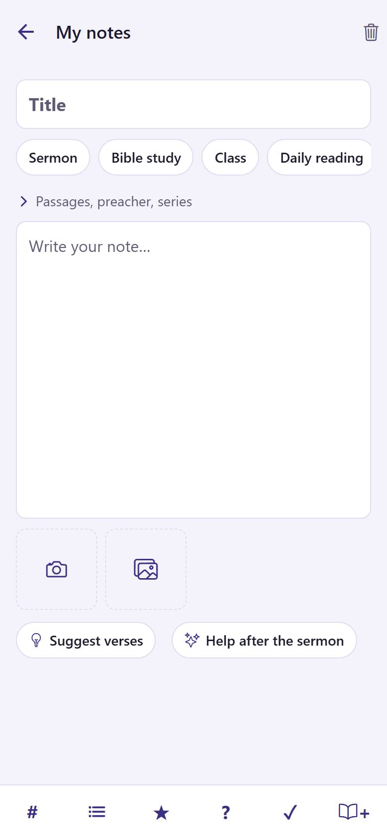 Write a title  and choose the kind of note . Write your note . Tap the book  to add a Bible verse.